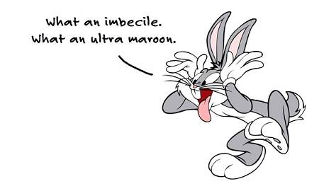 1040374667-bugs-bunny-what-a-maroon-quote-i1.jpg