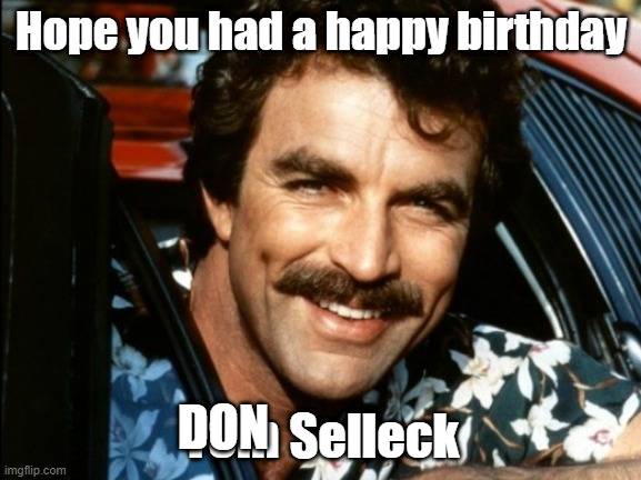 Belated Happy Birthday to Don Selleck | For B Bodies Only Classic Mopar ...