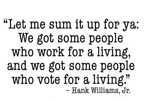 American Hank Williams Quote about some people vote for a living.jpg