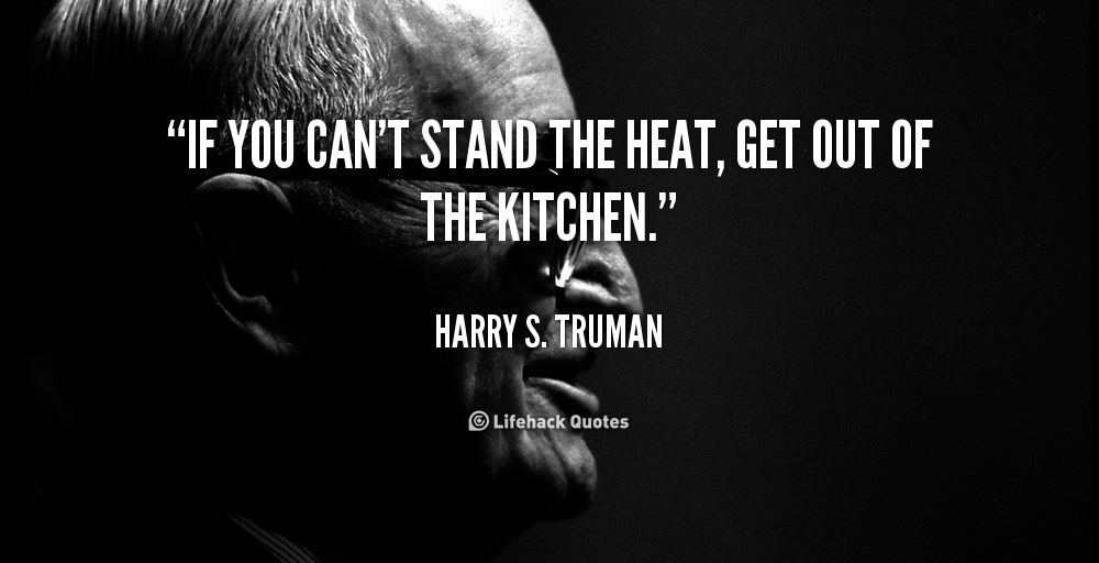 American Harry Truman IF you can't stand the heat get out of the kitchen.png