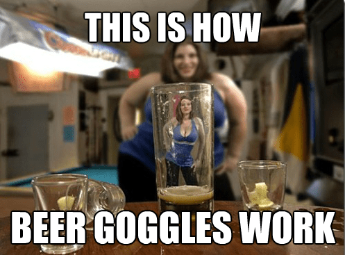 Beer Goggles what they really look like.png