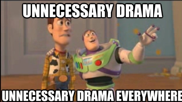 Drama Queen Unnecessary Drama Everywhere buzzlightyear.jpg