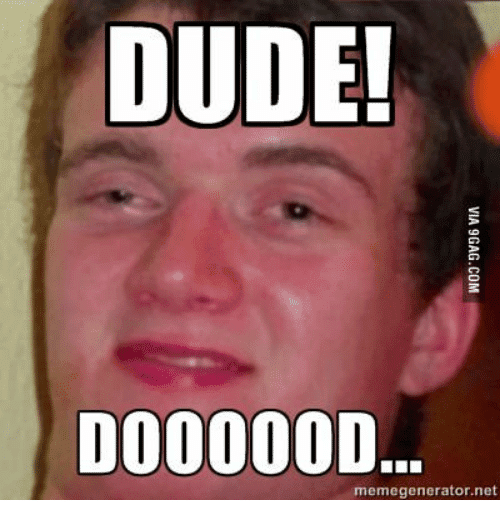 dude-do0000d-memegenerator-net-17824377.png