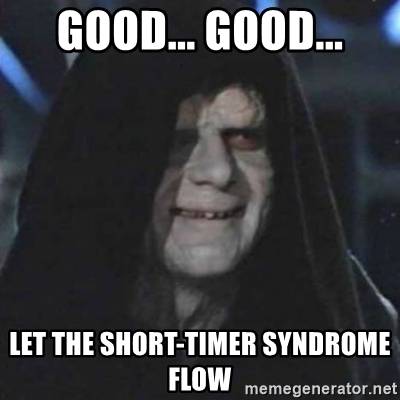 good-good-let-the-short-timer-syndrome-flow.jpg