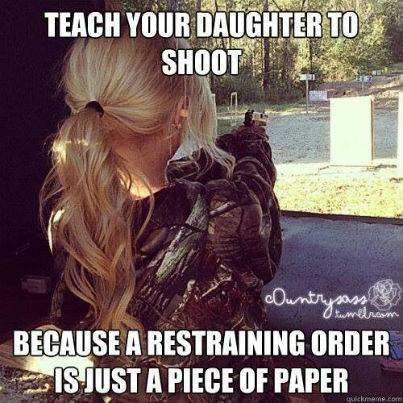 Gun Teach your daughter to shot  restraining order only a peice of paper.jpg