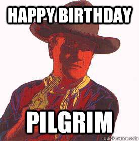 Happy Birthday Pilgrim.jpg