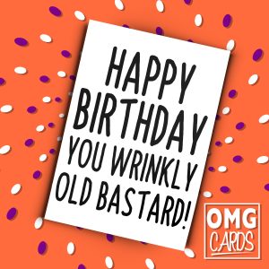 Happy-Birthday-You-Wrinkly-Old-Bastard-Funny-Rude-Birthday-Card-300x300.jpg