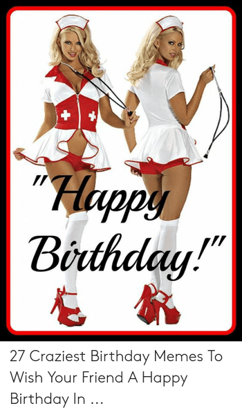 happy-borthday-27-craziest-birthday-memes-to-wish-your-friend-49992192.png