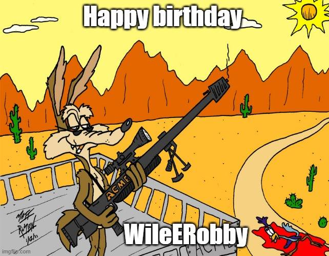 HBD WileERobby.jpg