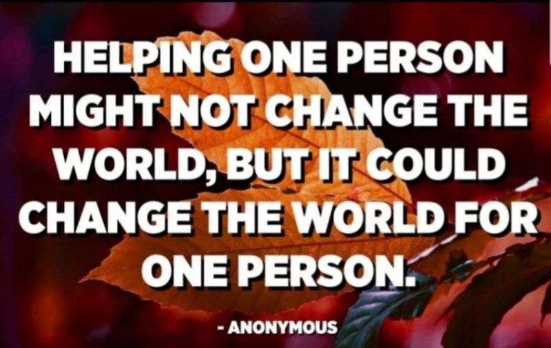 Helping one person changes everything.jpg