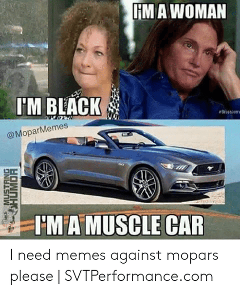 iim-a-woman-im-black-moparmemes-ima-muscle-ca-i-53676413.png