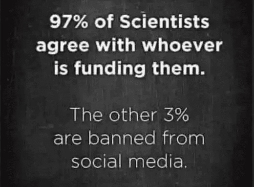 Liberal Climate change - 97% scientists agree with who funds them - other 3% are banned.png