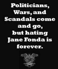 Liberal Jane Hanoi Fonda Hatred last forever.jpg