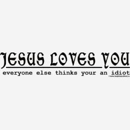 loves_you_everyone_else_things_your_an_idiot_t_shirt-r29a7f50d3f124dbfa492f9b646a436bd_k2gr0_260.jpg