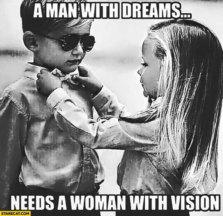 man-with-dreams-needs-a-woman-with-vision.jpg