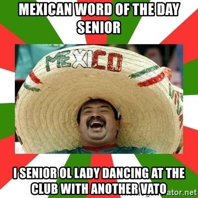 mexican-word-of-the-day-senior-i-senior-ol-lady-dancing-at-the-club-with-another-vato.jpg