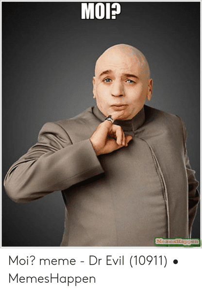 moi-memeshapppen-moi-meme-dr-evil-10911-%E2%80%A2-memeshappen-51410129.png