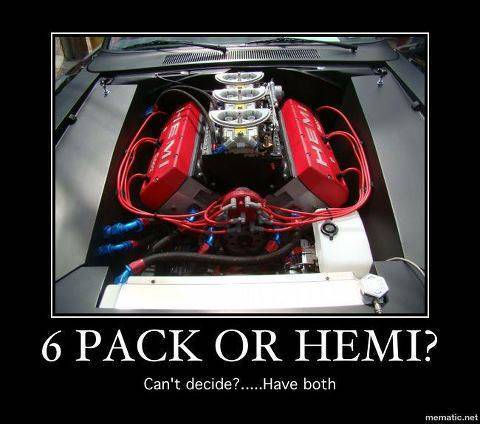Mopar 6 pack or Hemi have both.jpg