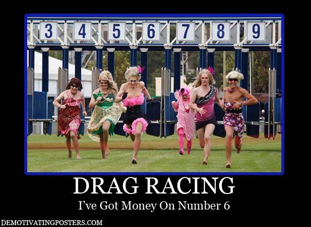 motivating-posters-demotivational-posters-funny-posters-posters-drag-racing-betting-number-6-jpg.jpg