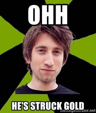 ohh-hes-struck-gold.jpg
