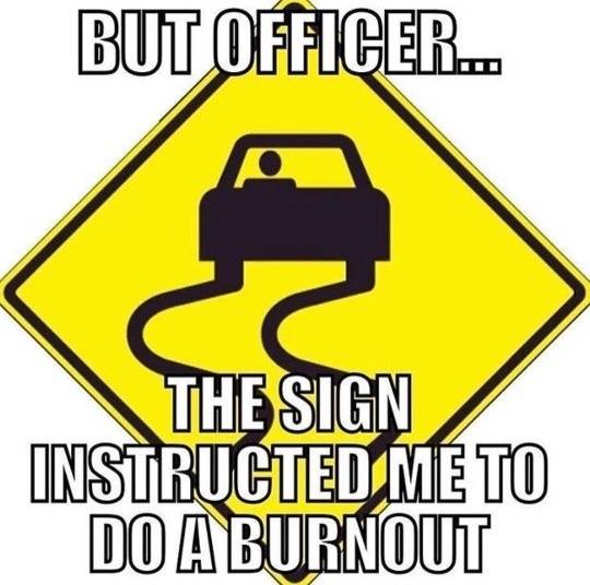 Sign burn out Officer it said to do it.jpg
