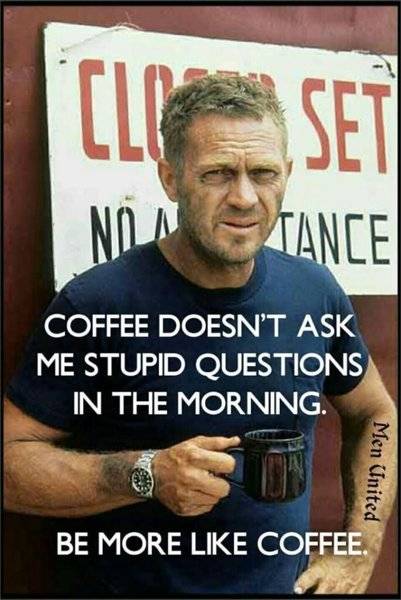 Smiley Coffee with Steve McQueen doesn't ask me stupid questions.jpg