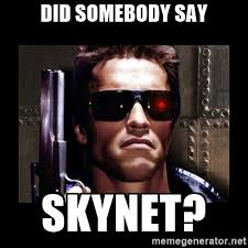 Smiley did someone say Skynet -Arnold Terminator-.jpg
