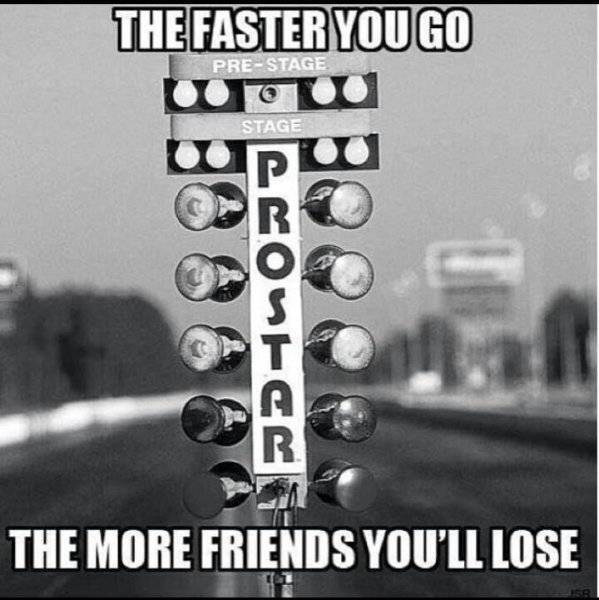 Smiley Drag Racing Faster you go more freinds you lose.jpg