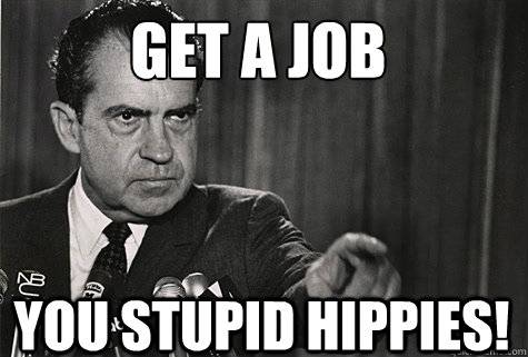 Smiley Hippies Nixon get a job stupid hippies.jpg