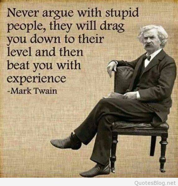 Smiley Mark Twain Quote -Never argue with stupid people-.jpg