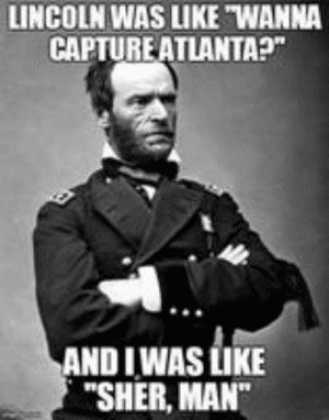 thumb_lincoln-was-like-wanna-captureatlanta-and-iwas-like-sher-man-53920332.png