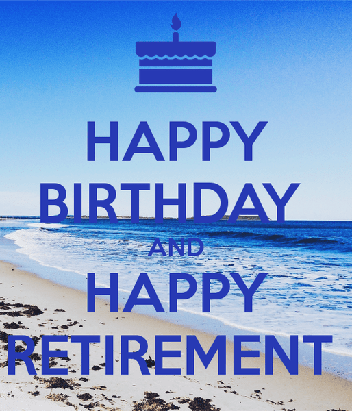 ?u=https%3A%2F%2Fsd.keepcalm-o-matic.co.uk%2Fi-w600%2Fhappy-birthday-and-happy-retirement-5.png