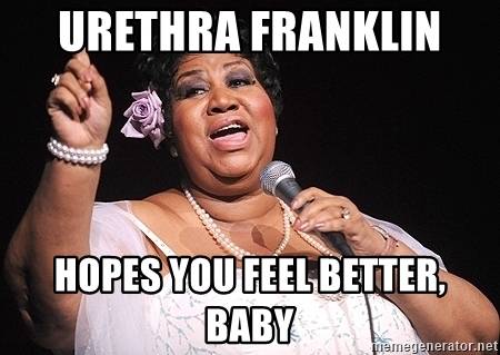 urethra-franklin-hopes-you-feel-better-baby.jpg