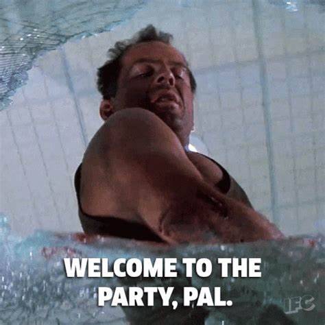 Welcome to the Party Pal - John McClain.jpg