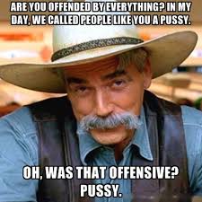 Smiley Sam Elliot are you offended -calls you a pussy-.jpg