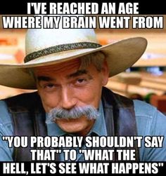 Smiley Sam Elliot I've reached that age - what the hell lets see what happens.jpg