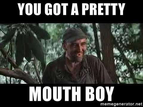 you got a purty mouth boy.jpg