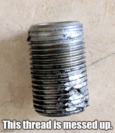 Thread is messed up.jpg Thread is messed up.jpg
