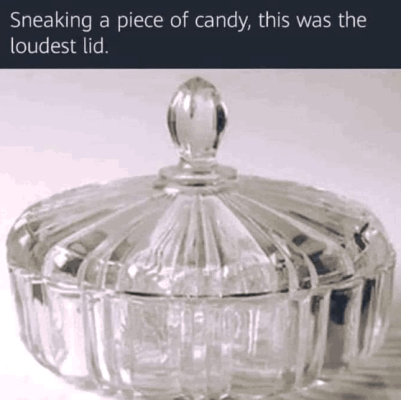 sneaking-piece-candy-this-loudest-lid.png