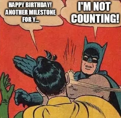 1037-happy-birthday-another-milestone-for-you-im-not-counting~2.jpg