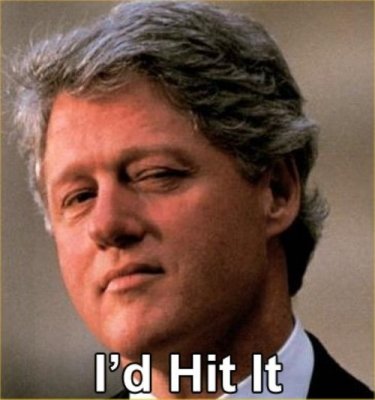 Clinton Bill would hit that.jpg