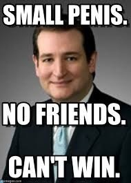 Ted Cruz Small Penis No Freinds.jpg