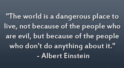 Albert Einstein World is dangerous quote.jpg Albert Einstein World is dangerous quote.jpg