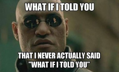 what-if-i-told-you-meme-57e2c3133df78c690ff85f50.jpg what-if-i-told-you-meme-57e2c3133df78c690ff85f50.jpg