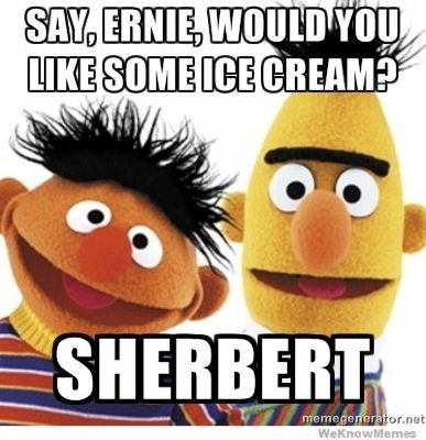 say-ernie-would-you-like-some-ice-cream-sherbert.jpg