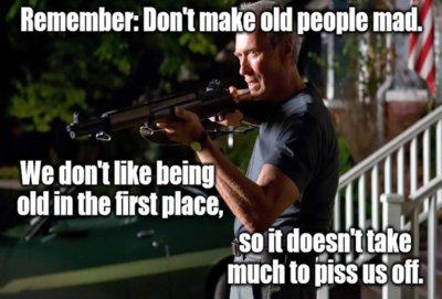 Clint Eastwood don't make old people mad it doesn't take much.jpg Clint Eastwood don't make old people mad it doesn't take much.jpg