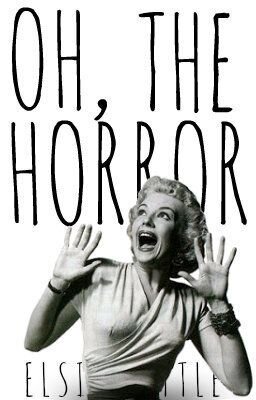 oh the horror.jpg oh the horror.jpg