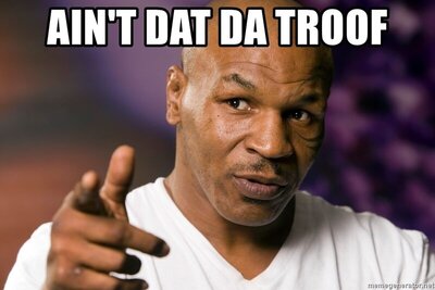 aint-dat-da-troof.jpg aint-dat-da-troof.jpg